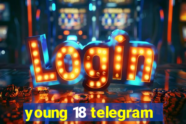 young 18 telegram